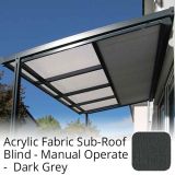 Acrylic Fabric Sub-Roof Blind - Manual Operate - Dark Grey
