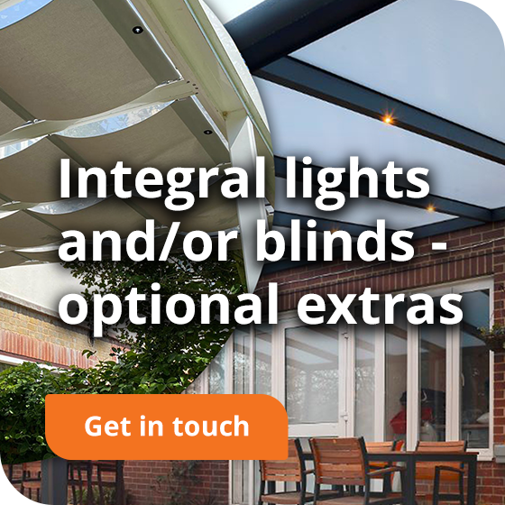 Get in touch re: Adding integral lights or blinds/shades to you Rainclear Verandas order